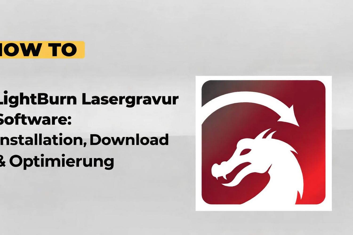 LightBurn Lasergravur Software: Installation, Download & Optimierung